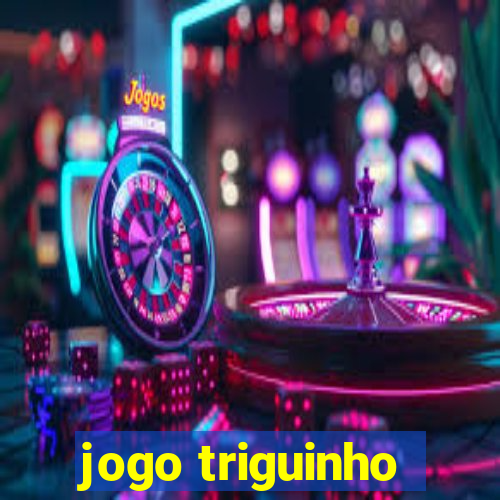 jogo triguinho